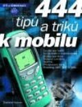 Kniha: 444 tipů a triků k mobilu (Rostislav Kocman). Computer Press Kniha: 444 tipů a triků k mobilu (Rostislav Kocman). Computer Press