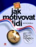Kniha: Jak motivovat lidi (Patrick Forsyth). Computer Press Kniha: Jak motivovat lidi (Patrick Forsyth). Computer Press