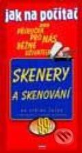 Kniha: Jak na počítač - Skenery a skenování (Jiří Fotr). Computer Press Kniha: Jak na počítač - Skenery a skenování (Jiří Fotr). Computer Press