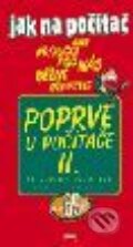 Kniha: Jak na počítač - Poprvé u počítače II. (Jiří Hlavenka). Computer Press Kniha: Jak na počítač - Poprvé u počítače II. (Jiří Hlavenka). Computer Press