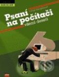 Kniha: Psaní na počítači všemi deseti (Tomáš Neugebauer). Computer Press Kniha: Psaní na počítači všemi deseti (Tomáš Neugebauer). Computer Press