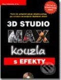 Kniha: 3D STUDIO MAX - Kouzla s efekty (Greg Carbonaro a kolektív). UNIS publishing Kniha: 3D STUDIO MAX - Kouzla s efekty (Greg Carbonaro a kolektív). UNIS publishing