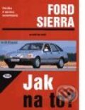 Kniha: Ford Sierra rok od 9/82 do 2/93 (Hans-Rüdiger Etzold). Kopp, 2002 Kniha: Ford Sierra rok od 9/82 do 2/93 (Hans-Rüdiger Etzold). Kopp, 2002