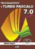 Kniha: Programování v Turbo Pascalu 7.0 (Martin Kvoch). Kopp, 1993 Kniha: Programování v Turbo Pascalu 7.0 (Martin Kvoch). Kopp, 1993