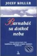 Kniha: Barnabáš sa dotkol neba (Jozef Kollár). SOFA Kniha: Barnabáš sa dotkol neba (Jozef Kollár). SOFA