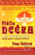 Kniha: Vtáčia dcéra a muž, ktorý išiel za slnkom (Velma Wallisová) Kniha: Vtáčia dcéra a muž, ktorý išiel za slnkom (Velma Wallisová)