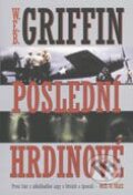 Kniha: Poslední hrdinové (W.E.B. Griffin). BB/art Kniha: Poslední hrdinové (W.E.B. Griffin). BB/art