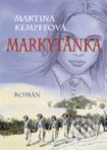 Kniha: Markytánka (Martina Kempffová). BB/art Kniha: Markytánka (Martina Kempffová). BB/art