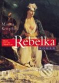 Kniha: Rebelka (Martina Kempffová). BB/art Kniha: Rebelka (Martina Kempffová). BB/art