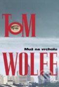 Kniha: Muž na vrcholu (Tom Wolfe). BB/art Kniha: Muž na vrcholu (Tom Wolfe). BB/art