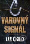 Kniha: Varovný signál (Lee Child). BB/art, 2000 Kniha: Varovný signál (Lee Child). BB/art, 2000