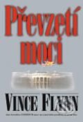 Kniha: Převzetí moci (Vince Flynn). BB/art Kniha: Převzetí moci (Vince Flynn). BB/art