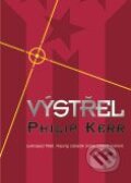 Kniha: Výstřel (Philip Kerr). BB/art Kniha: Výstřel (Philip Kerr). BB/art
