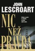 Kniha: Nic než pravda (John Lescroart). BB/art Kniha: Nic než pravda (John Lescroart). BB/art