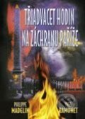 Kniha: Třiadvacet hodin na záchranu Paříže (Philippe Madelin a Yves Ramonet). BB/art Kniha: Třiadvacet hodin na záchranu Paříže (Philippe Madelin a Yves Ramonet). BB/art