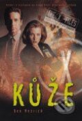 Kniha: Akta X - Kůže (Ben Mezrich). BB/art Kniha: Akta X - Kůže (Ben Mezrich). BB/art