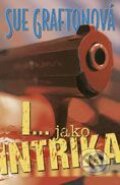 Kniha: I... jako intrika (Sue Graftonová). BB/art Kniha: I... jako intrika (Sue Graftonová). BB/art