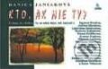 Kniha: Kto, ak nie ty? (Danica Janiaková). SOFA Kniha: Kto, ak nie ty? (Danica Janiaková). SOFA