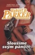 Kniha: Sloužíme svým pánům (Robert B. Parker). BB/art Kniha: Sloužíme svým pánům (Robert B. Parker). BB/art