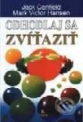 Kniha: Odhodlaj sa zvíťaziť (Jack Canfield a Mark Victor Hansen). SOFA Kniha: Odhodlaj sa zvíťaziť (Jack Canfield a Mark Victor Hansen). SOFA