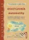 Kniha: Osvetľovník matematiky 1 (Ján Tarábek a Viera Kolbaská). Didaktis, 2000 Kniha: Osvetľovník matematiky 1 (Ján Tarábek a Viera Kolbaská). Didaktis, 2000