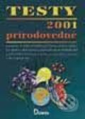 Kniha: Testy 2001 – prírodovedné (Autorský kolektív). Didaktis Kniha: Testy 2001 – prírodovedné (Autorský kolektív). Didaktis