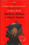 Kniha: Sherlock Holmes a Ohnivý démon (John H. Watson). Jota, 1998 Kniha: Sherlock Holmes a Ohnivý démon (John H. Watson). Jota, 1998