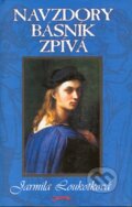 Kniha: Navzdory básník zpívá (Jarmila Loukotková). Jota, 2003 Kniha: Navzdory básník zpívá (Jarmila Loukotková). Jota, 2003