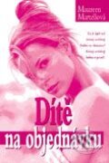 Kniha: Dítě na objednávku (Maureen Martellová). BB/art Kniha: Dítě na objednávku (Maureen Martellová). BB/art