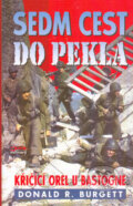 Kniha: Sedm cest do pekla (Donald R. Burgett). Jota, 2001 Kniha: Sedm cest do pekla (Donald R. Burgett). Jota, 2001