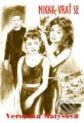 Kniha: Nikky, vrať se (Veronika Matysová). BB/art Kniha: Nikky, vrať se (Veronika Matysová). BB/art
