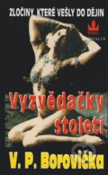 Kniha: Vyzvědačky století (V.P Borovička). Baronet, 2000 Kniha: Vyzvědačky století (V.P Borovička). Baronet, 2000