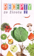 Kniha: Recepty zo života 2 (Autorský kolektiv). Ringier Axel Springer Slovakia, 1999 Kniha: Recepty zo života 2 (Autorský kolektiv). Ringier Axel Springer Slovakia, 1999