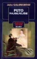 Kniha: Puto najsilnejšie (John Galsworthy). Belimex, 2001 Kniha: Puto najsilnejšie (John Galsworthy). Belimex, 2001