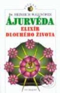 Kniha: Ájurvéda - elixír dlouhého života (Heinrich Wallnöfer). Ivo Železný, 2000 Kniha: Ájurvéda - elixír dlouhého života (Heinrich Wallnöfer). Ivo Železný, 2000