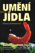 Kniha: Zen a umění jídla (Silvana Schwitzerová). Stimul, 2001 Kniha: Zen a umění jídla (Silvana Schwitzerová). Stimul, 2001