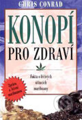 Kniha: Konopí pro zdraví (Chris Conrad). Pragma, 2001 Kniha: Konopí pro zdraví (Chris Conrad). Pragma, 2001