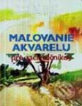 Kniha: Pre začiatočníkov - Maľovanie akvarelu (Autorský kolektív). Slovart, 2001 Kniha: Pre začiatočníkov - Maľovanie akvarelu (Autorský kolektív). Slovart, 2001