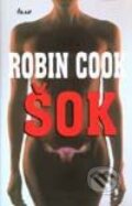 Kniha: Šok (Robin Cook). Ikar, 2001 Kniha: Šok (Robin Cook). Ikar, 2001
