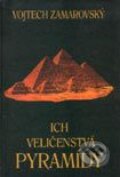 Kniha: Ich veličenstvá pyramídy (Vojtech Zamarovský). Perfekt, 2001 Kniha: Ich veličenstvá pyramídy (Vojtech Zamarovský). Perfekt, 2001