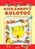 Kniha: Riekankový kolotoč (Autorský kolektív). Matys, 2001 Kniha: Riekankový kolotoč (Autorský kolektív). Matys, 2001