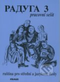 Kniha: Raduga 3 - Pracovní sešit (Hana Žofková, Jana Folprechtová, Radka Hříbková a Stanislav Jelínek). Fraus, 1999 Kniha: Raduga 3 - Pracovní sešit (Hana Žofková, Jana Folprechtová, Radka Hříbková a Stanislav Jelínek). Fraus, 1999