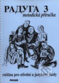 Kniha: Raduga 3 - Metodická příručka (Stanislav Jelínek, Jana Folprechtová, Radka Hříbková a Hana Žofková). Fraus Kniha: Raduga 3 - Metodická příručka (Stanislav Jelínek, Jana Folprechtová, Radka Hříbková a Hana Žofková). Fraus