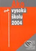 Kniha: Ako na vysokú školu 2004 (Autorský kolektiv). Smaragd, 2003 Kniha: Ako na vysokú školu 2004 (Autorský kolektiv). Smaragd, 2003