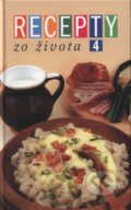 Kniha: Recepty zo života 4 (Autorský kolektív). Ringier Axel Springer Slovakia, 2001 Kniha: Recepty zo života 4 (Autorský kolektív). Ringier Axel Springer Slovakia, 2001