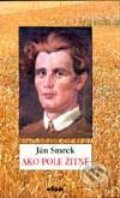 Kniha: Ako pole žitné (Ján Smrek). Elán, 2001 Kniha: Ako pole žitné (Ján Smrek). Elán, 2001