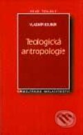 Kniha: Teologická antropologie (Vladimír Boublík). Karmelitánské nakladatelství Kniha: Teologická antropologie (Vladimír Boublík). Karmelitánské nakladatelství