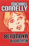 Kniha: Betónová blondína (Michael Connelly). Slovart, 2001 Kniha: Betónová blondína (Michael Connelly). Slovart, 2001