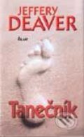 Kniha: Tanečník (Jeffery Deaver). Ikar, 2002 Kniha: Tanečník (Jeffery Deaver). Ikar, 2002