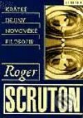 Krátké dějiny novověké filosofie - Roger Scruton, Barrister & Principal, 1999